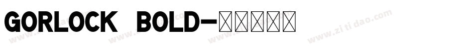 Gorlock  Bold字体转换